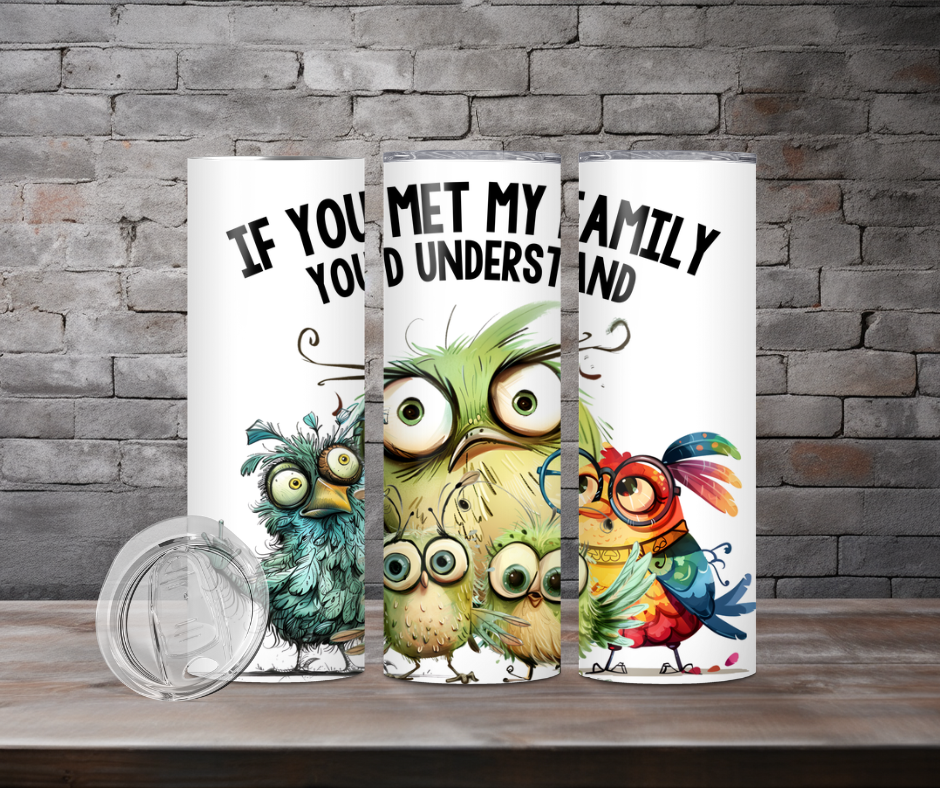 Tumbler - If u meet my family