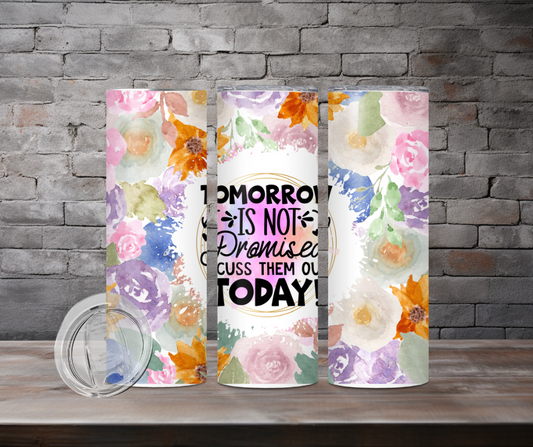 Tumbler - Tomorrow is not promised